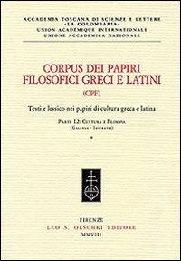 Corpus dei papiri filosofici greci e latini. Testi e lessico nei papiri di cultura greca e latina. Vol. 1/2: Autori noti. Cultura e filosofia (Galenus-Isocrates)  - Libro Olschki 2008 | Libraccio.it