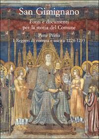 San Gimignano. Fonti e documenti per la storia del Comune. Vol. 1: I registri di entrata e uscita (1228-1233)  - Libro Olschki 2008, Documenti di storia italiana | Libraccio.it