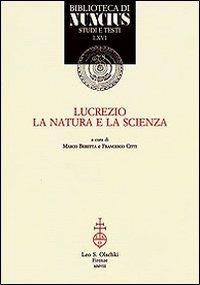 Lucrezio, la natura e la scienza  - Libro Olschki 2008, Biblioteca di «Nuncius» | Libraccio.it