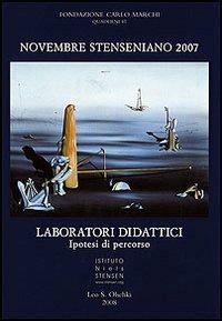 Novembre Stenseniano 2007. Guardare il futuro. Speranze, attese, responsabilità. Laboratori didattici. Ipotesi di percorso  - Libro Olschki 2008, Fondazione Carlo Marchi. Quaderni | Libraccio.it