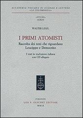 I primi atomisti. Raccolta dei testi che riguardano Leucippo e Democrito. Con CD-ROM