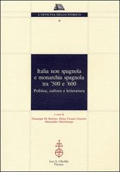 Italia non spagnola e monarchia spagnola tra '500 e '600. Politica, cultura e letteratura