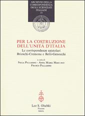 Per la costruzione dell'Unità d'Italia. Le corrispondenze epistolari Brioschi-Cremona e Betti-Genocchi