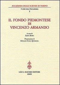 Il fondo piemontese di Vincenzo Armando  - Libro Olschki 2009, I libri dell'Accademia | Libraccio.it