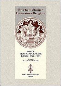 Rivista di storia e letteratura religiosa. Indice venticinquennale (1965-1989)  - Libro Olschki 2010 | Libraccio.it