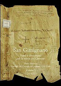 San Gimignano. Fonti e documenti per la storia del Comune. Vol. 2: I verbali dei Consigli di Podestà (1232-1240)  - Libro Olschki 2010, Documenti di storia italiana | Libraccio.it
