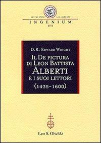 Il «De pictura» di Leon Battista Alberti e i suoi lettori (1435-1600) - D. R. Edward Wright - Libro Olschki 2014, Ingenium | Libraccio.it