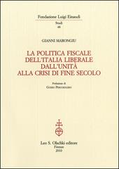 La politica fiscale dell'Italia liberale dall'Unità alla crisi di fine secolo