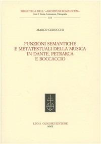 Funzioni semantiche e metatestuali della musica in Dante, Petrarca e Boccaccio - Marco Cerocchi - Libro Olschki 2010, Biblioteca dell'Archivum romanicum | Libraccio.it