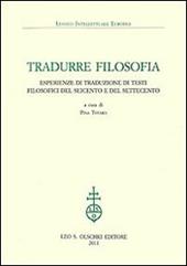 Tradurre filosofia. Esperienze di traduzione di testi filosofici del Seicento e del Settecento