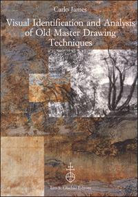 Visual Identification and Analysis of Old Master Drawing Techniques  - Libro Olschki 2010 | Libraccio.it