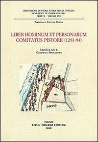 Liber hominum et personarum comitatus Pistorii (1293-94)  - Libro Olschki 2010, Documenti di storia italiana | Libraccio.it