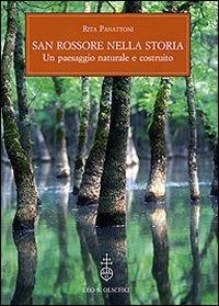 San Rossore nella storia. Un paesaggio naturale e costruito. Con un saggio sull'evoluzione del paesaggio vegetale - Rita Panattoni, Fabio Garbari - Libro Olschki 2010, Giardini e paesaggio | Libraccio.it