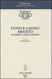 L'uno e l'altro Ariosto. In corte e nelle delizie