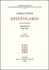 Epistolario. Vol. 20: Appendice B (1820-1861) - Camillo Cavour - Libro Olschki 2011 | Libraccio.it