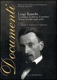 Luigi Russolo. La musica, la pittura, il pensiero. Nuove ricerche sugli scritti  - Libro Olschki 2011 | Libraccio.it