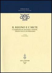 Il regno e l'arte. I Camerini di Alfonso I d'Este, terzo duca di Ferrara