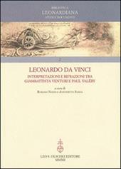 Leonardo da Vinci. Interpretazioni e rifrazioni tra Giambattista Venturi e Paul Valéry. Atti della «Giornata Valéry-Leonardo»... (Vinci, 18 maggio 2007)