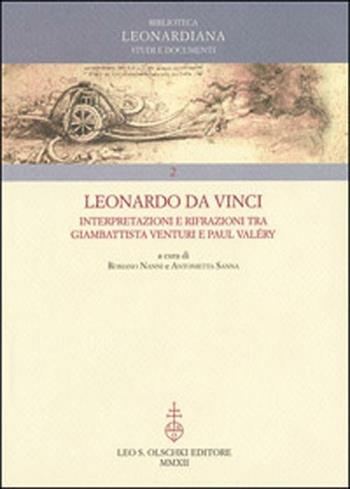 Leonardo da Vinci. Interpretazioni e rifrazioni tra Giambattista Venturi e Paul Valéry. Atti della «Giornata Valéry-Leonardo»... (Vinci, 18 maggio 2007)  - Libro Olschki 2012, Biblioteca Leonardiana. Studi e documenti | Libraccio.it