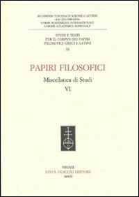 Papiri filosofici. Miscellanea di studi. Vol. 6  - Libro Olschki 2022, Corpus dei papiri fil. greci e latini | Libraccio.it