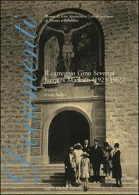 Il carteggio. Gino Severini-Jacques Maritain (1923-1966)  - Libro Olschki 2011, Documenti | Libraccio.it