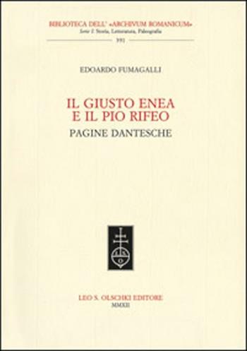 Il giusto Enea e il pio Rifeo. Pagine dantesche - Edoardo Fumagalli - Libro Olschki 2012, Biblioteca dell'Archivum romanicum | Libraccio.it