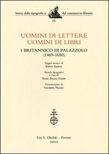 Uomini di lettere, uomini di libri. I Britannico di Palazzolo (1469-1650) - Ennio Sandal, Rosa Zilioli Faden - Libro Olschki 2012, Storia della tipografia e del comm. libr. | Libraccio.it