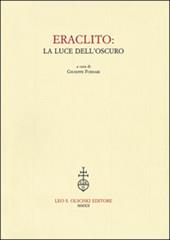 Eraclito. La luce dell'oscuro