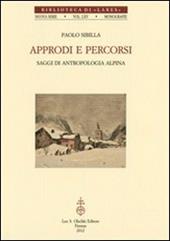 Approdi e percorsi. Saggi di antropologia alpina