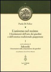 L'universo nel recinto. I fondamenti dell'arte dei giardini e dell'estetica tradizionale giapponese. Vol. 1