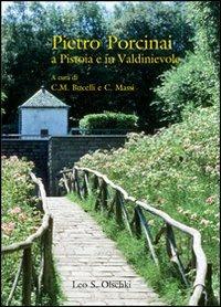 Pietro Porcinai a Pistoia e in Valdinievole  - Libro Olschki 2021, Giardini e paesaggio | Libraccio.it