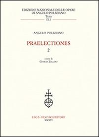 Praelectiones. Vol. 2 - Angelo Poliziano - Libro Olschki 2016, Ediz. naz. delle opere di A. Poliziano | Libraccio.it