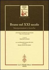 Bruno nel XXI secolo. Interpretazioni e ricerche. Atti delle giornate di studio (Pisa, 15-16 ottobre 2009). Con una bibliografia bruniana 2001-2010