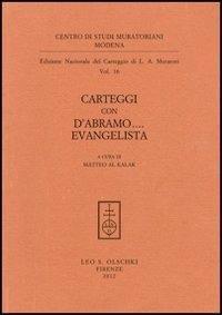 Carteggi con D'Abramo... Evangelista - Lodovico Antonio Muratori - Libro Olschki 2023, Centro di studi muratoriani. Modena. Edizione nazionale del carteggio di L. A. Muratori | Libraccio.it