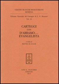 Carteggi con D'Abramo... Evangelista - Lodovico Antonio Muratori - Libro Olschki 2012, Centro di studi muratoriani. Ediz.nazion.carteggio | Libraccio.it