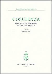 Coscienza nella filosofia della prima modernità  - Libro Olschki 2014, Lessico intellettuale europeo | Libraccio.it