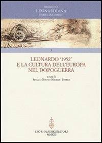 Leonardo 1952 e la cultura dell'Europa nel dopoguerra  - Libro Olschki 2013, Biblioteca Leonardiana. Studi e documenti | Libraccio.it