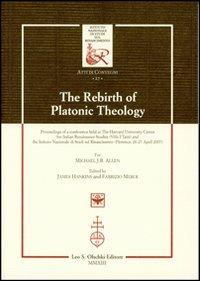 The rebirth of platonic theology... Ediz. italiana e inglese  - Libro Olschki 2023, Ist. naz. studi sul Rinasc. Atti | Libraccio.it