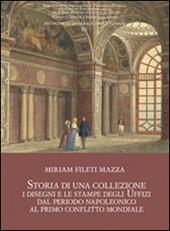 Storia di una collezione. I disegni e le stampe degli Uffizi dal periodo napoleonico al primo conflitto mondiale. Con CD Audio