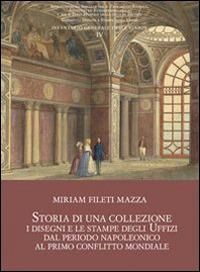 Storia di una collezione. I disegni e le stampe degli Uffizi dal periodo napoleonico al primo conflitto mondiale. Con CD Audio - Miriam Fileti Mazza - Libro Olschki 2014, Gabinetto dis. stampe Uffizi. Catal. | Libraccio.it