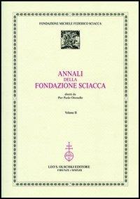 Annali della Fondazione Sciacca. Vol. 2  - Libro Olschki 2013 | Libraccio.it