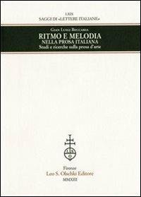 Ritmo e melodia nella prosa italiana. Studi e ricerche sulla prosa d'arte - Gian Luigi Beccaria - Libro Olschki 2014, Saggi di Lettere italiane | Libraccio.it