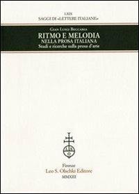 Ritmo e melodia nella prosa italiana. Studi e ricerche sulla prosa d'arte - Gian Luigi Beccaria - Libro Olschki 2013, Saggi di Lettere italiane | Libraccio.it