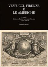 Vespucci, Firenze e le Americhe. Atti del Convegno di studi (Firenze, 22-24 novembre 2012). Con CD-ROM