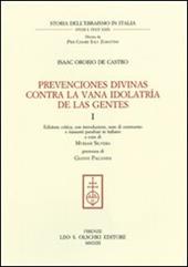 Prevenciones divinas contra la vana idolatría de la Gentes. Ediz. italiana e spagnola. Vol. 1