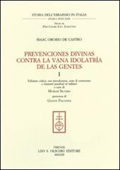 Prevenciones divinas contra la vana idolatría de la Gentes. Ediz. italiana e spagnola. Vol. 1