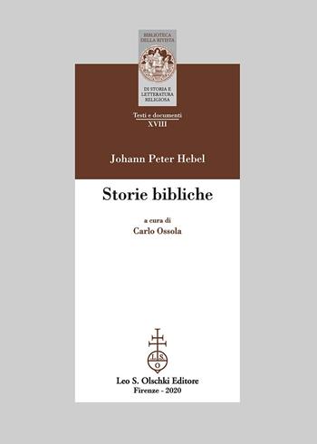 Storie bibliche - Johann Peter Hebel - Libro Olschki 2020, Biblioteca Riv.storia lett. e rel. Testi e documenti | Libraccio.it