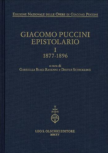 Giacomo Puccini. Epistolario. Vol. 1: 1877-1896  - Libro Olschki 2015, Ediz. nazionale opere di Giacomo Puccini | Libraccio.it