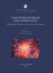 «Far other worlds, and other seas». Thinking with literature in the Twenty-First Century