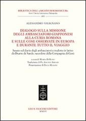 Dialogo sulla missione degli ambasciatori giapponesi alla curia romana e sulle cose osservate in Europa e durante tutto il viaggio. Ediz. italiana e inglese